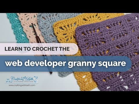 How to crochet the web developer granny square | Crafting with Beth